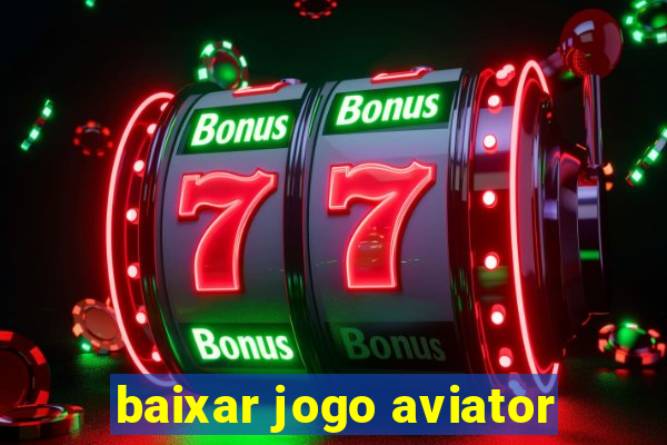 baixar jogo aviator